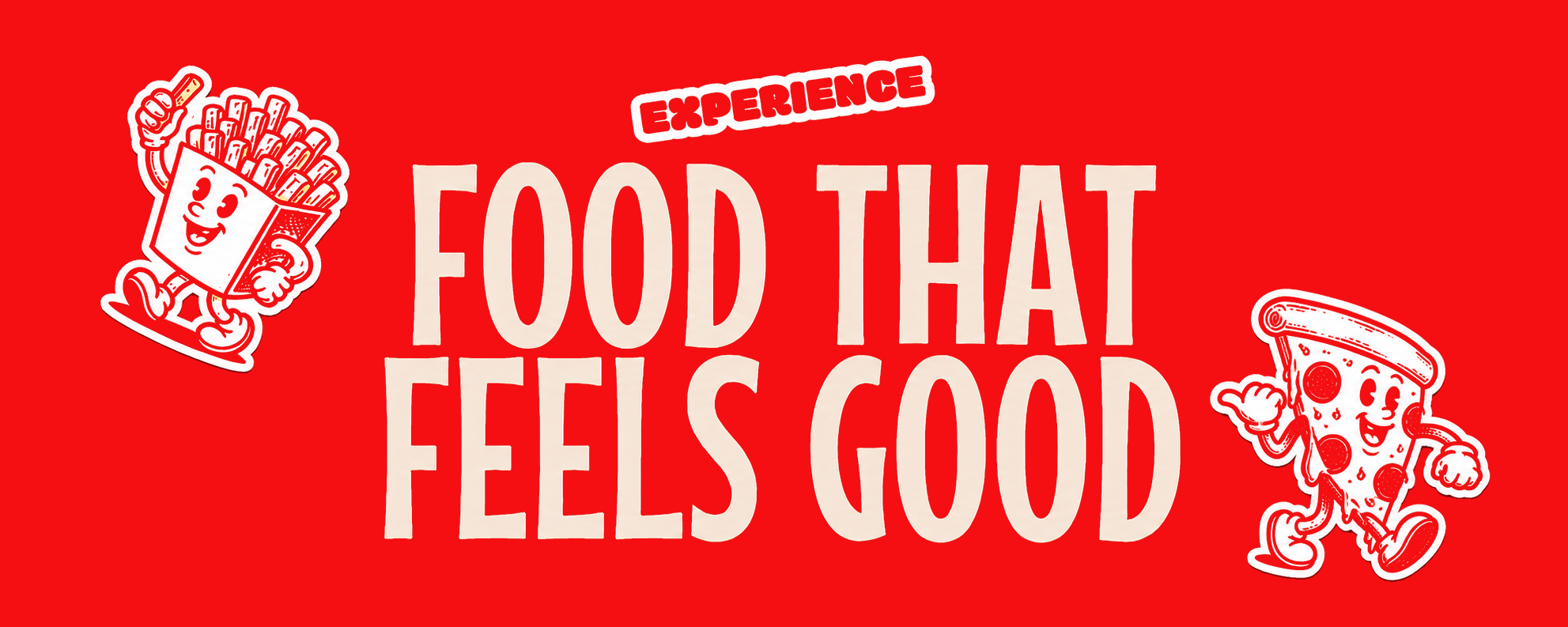 Experience — food that feels good